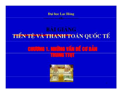 Bài giảng Tiền tệ và thanh toán quốc tế - Chương 1: Những vấn đề cơ bản trong TTQT