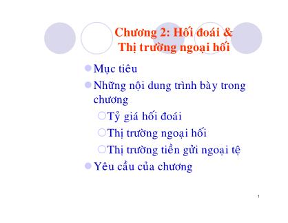 Bài giảng Tiền tệ và thanh toán quốc tế - Chương 2: Hối đoái & Thị trường ngoại hối
