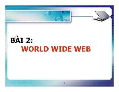Bài giảng Tin học cơ bản - Bài 2: World Wide Web