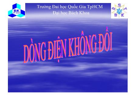 Bài giảng Tĩnh điện học - Phần V: Dòng điện không đổi