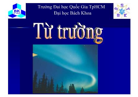 Bài giảng Tĩnh điện học - Phần VI: Từ trường