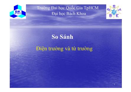 Bài giảng Tĩnh điện học - Phần XIV: So sánh điện trường và từ trường