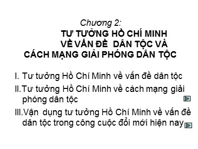 Bài giảng Tư tưởng Hồ Chí Minh - Chương 2: Tư tưởng Hồ Chí Minh về vấn đề dân tộc và cách mạng giải phóng dân tộc
