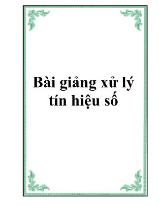 Bài giảng Xử lý tín hiệu số - Ngô Như Khoa