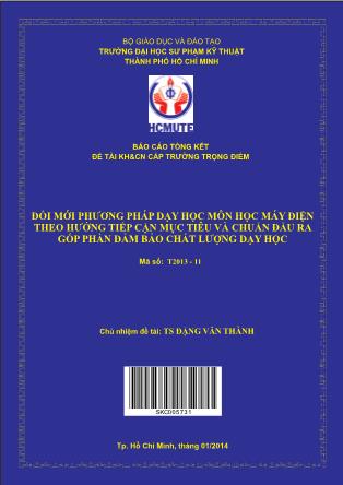 Báo cáo Đổi mới phương pháp dạy học môn học máy điện theo hướng tiếp cận mục tiêu và chuẩn đầu ra góp phần đảm bảo chất lượng dạy học (Phần 1)