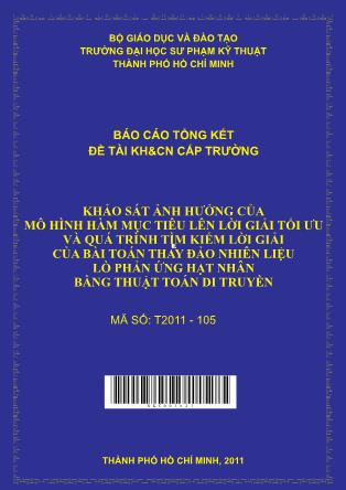 Báo cáo Khảo sát ảnh hưởng của mô hình hàm mục tiêu lên lời giải tối ưu và quá trình tìm kiếm lời giải của bài toán thay đảo nhiên liệu lò phản ứng hạt nhân bằng thuật toán di truyền (Phần 1)