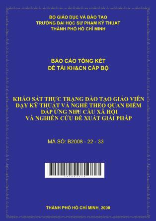 Báo cáo Khảo sát thực trạng đào tạo giáo viên dạy kỹ thuật và nghề theo quan điểm đáp ứng nhu cầu xã hội và nghiên cứu đề xuất các giải pháp (Phần 1)