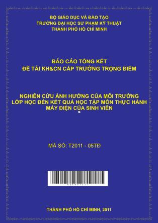 Báo cáo Nghiên cứu ảnh hưởng của môi trường lớp học đến kết quả học tập môn thực hành máy điện của sinh viên (Phần 1)