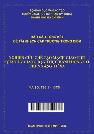 Báo cáo Nghiên cứu chế tạo mạch giao tiếp quản lý giảng dạy thực hành động cơ phun xăng từ xa (Phần 1)
