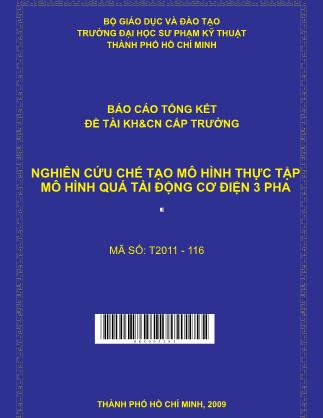 Báo cáo Nghiên cứu chế tạo mô hình thực tập mô hình quá tải động cơ điện 3 pha (Phần 1)