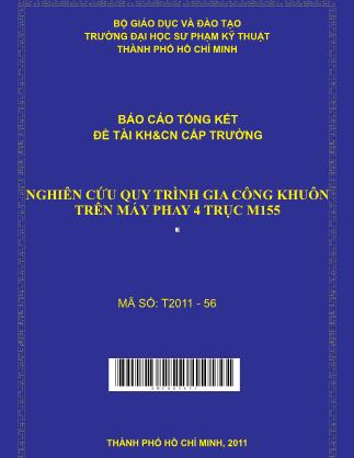 Báo cáo Nghiên cứu quy trình gia công khuôn trên máy phay 4 trục M155 (Phần 1)