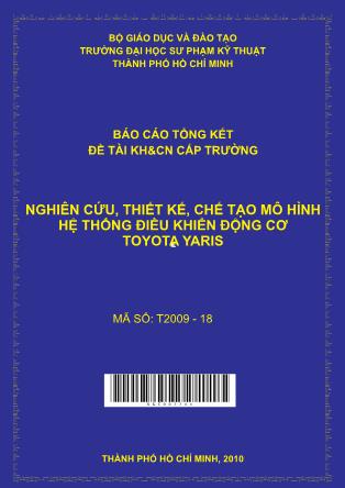 Báo cáo Nghiên cứu, thiết kế, chế taọ mô hình hệ thống điều khiển động cơ Toyota Yaris (Phần 1)