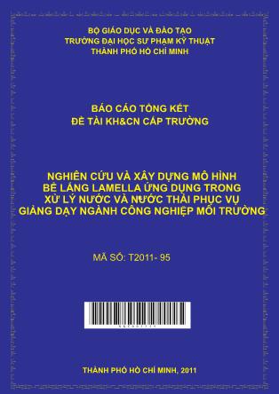 Báo cáo Nghiên cứu và xây dựng mô hình bể lắng lamella ứng dụng trong xử lý nước và nước thải phục vụ giảng dạy ngành công nghiệp môi trường (Phần 1)