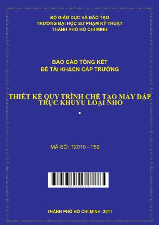Báo cáo Thiết kế quy trình chế tạo máy dập trục khuỷu loại nhỏ (Phần 1)