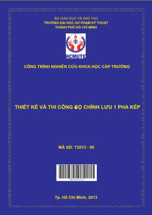 Báo cáo Thiết kế và thi công bộ chỉnh lưu 1 pha kép (Phần 1)
