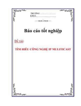 Báo cáo Tìm hiêu công nghệ IP muliticast