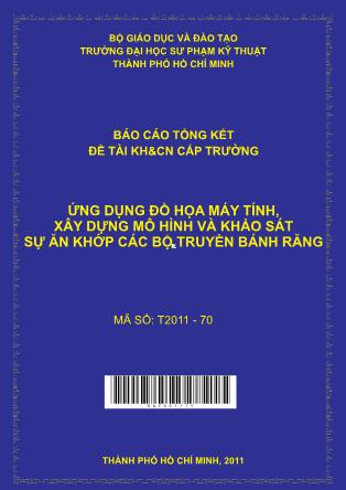 Báo cáo Ứng dụng đồ họa máy tính, xây dựng mô hình và khảo sát sự ăn khớp các bộ truyền bánh răng (Phần 1)