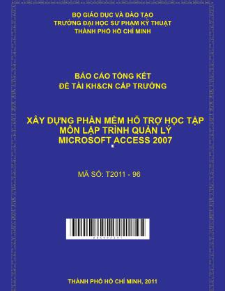 Báo cáo Xây dựng phần mềm hỗ trợ học tập môn lập trình quản lý Microsoft Access 2007 (Phần 1)