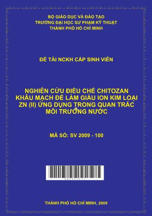 Đề tài Nghiên cứu điều chế chitozan khâu mạch để làm giàu ion kim loại Zn (II) ứng dụng trong quan trắc môi trường nước (Phần 1)