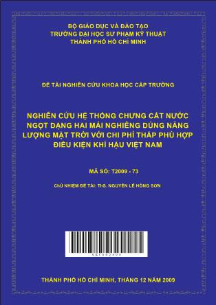 Đề tài Nghiên cứu hệ thống chưng cất nước ngọt dạng hai mái nghiêng dùng năng lượng mặt trời với chi phí thấp phù hợp điều kiện khí hậu Việt Nam (Phần 1)