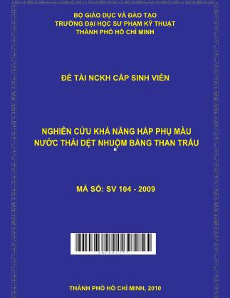 Đề tài Nghiên cứu khả năng hấp phụ màu nước thải dệt nhuộm bằng than trấu (Phần 1)