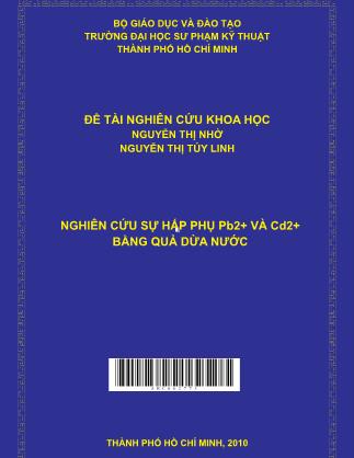 Đề tài Nghiên cứu sự hấp phụ của Pb2+ và Cd2+ bằng quả dừa nước (Phần 1)