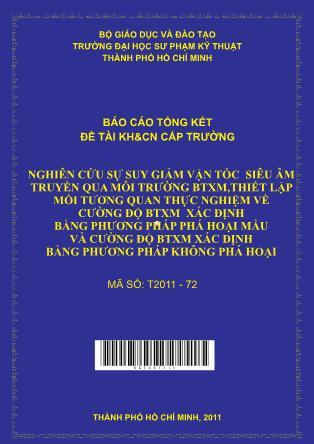 Đề tài Nghiên cứu sự suy giảm vận tốc siêu âm truyền qua môi trường BTXM,thiết lập mối tương quan thực nghiệm về cường độ BTXM xác định bằng phương pháp phá hoại mẫu và cường độ BTXM xác định bằng phương pháp không phá hoại (Phần 1)