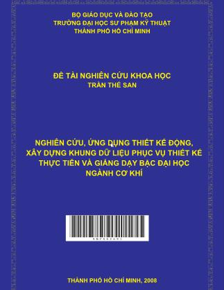 Đề tài Nghiên cứu, ứng dụng thiết kế động, xây dựng khung dữ liệu phục vụ thiết kế thực tiễn và giảng dạy bậc đại học ngành cơ khí (Phần 1)