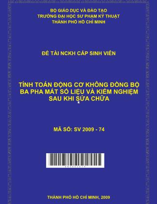 Đề tài Tính toán động cơ không đồng bộ ba pha mất số liệu và kiểm nghiệm sau khi sửa chữa (Phần 1)