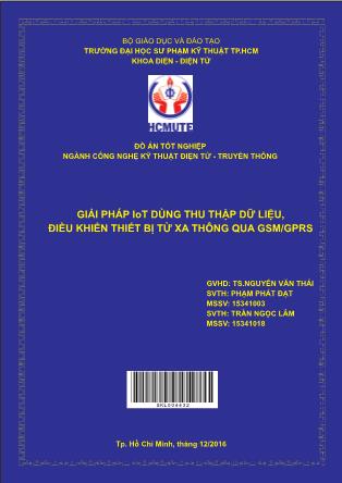 Đồ án Giải pháp IoT dùng thu thập dữ liệu, điều khiển thiết bị từ xa thông qua GSM/GPRS (Phần 1)