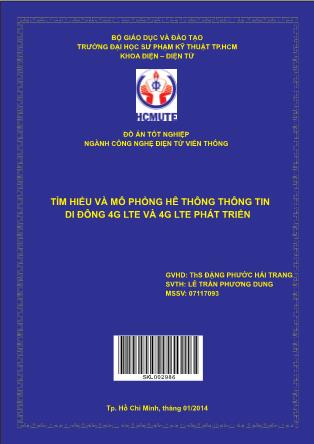 Đồ án Tìm hiểu và mô phỏng hệ thống thông tin di động 4G LTE và 4G LTE phát triển (Phần 1)