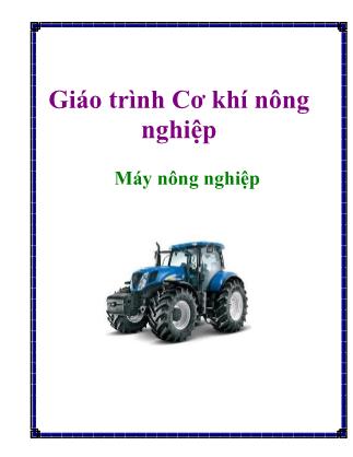 Giáo trình Cơ khí nông nghiệp: Máy nông nghiệp