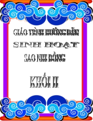 Giáo trình Hướng dẫn sinh hoạt Sao nhi đồng Khối II