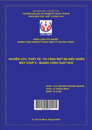 Khóa luận Nghiên cứu, thiết kế, thi công một bộ điều khiển máy chụp X-Quang công suất nhỏ (Phần 1)