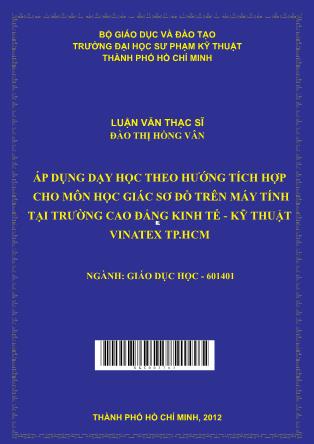 Luận văn Áp dụng dạy học theo hướng tích hợp cho môn học Giác sơ đồ trên máy tính tại trường CĐ Kinh tế - Kỹ thuật Vinatex Tp. HCM (Phần 1)