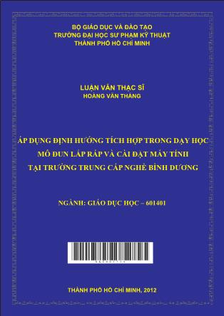 Luận văn Áp dụng định hướng tích hợp trong dạy học mô đun lắp ráp và cài đặt máy tính tại trường Trung cấp nghề Bình Dương (Phần 1)