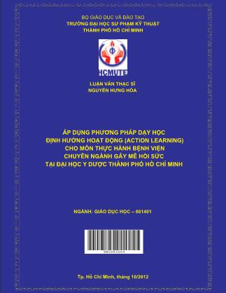 Luận văn Áp dụng phương pháp dạy học định hướng hoạt động (action learning) cho môn Thực hành bệnh viện chuyên ngành Gây mê hồi sức tại Đại học Y Dược thành phố Hồ Chí Minh (Phần 1)