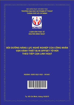 Luận văn Bồi dưỡng năng lực nghề nghiệp của công nhân vận hành thiết bị in offset tờ rời theo tiếp cận linh hoạt (Phần 1)