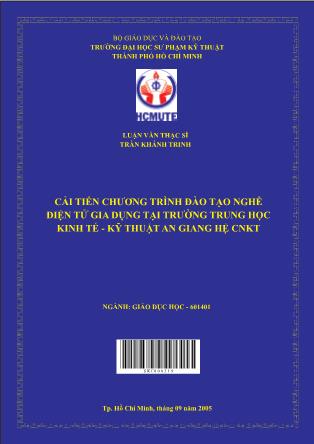 Luận văn Cải tiến chương trình đào tạo nghề điện tử gia dụng tại trường Trung học Kinh tế - Kỹ thuật An Giang hệ CNKT (Phần 1)