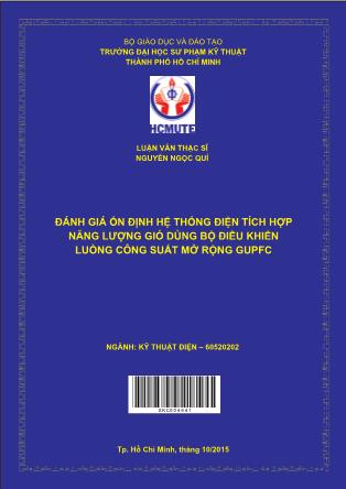 Luận văn Đánh giá ổn định hệ thống điện tích hợp năng lượng gió dùng bộ điều khiển luồng công suất mở rộng GUPFC (Phần 1)