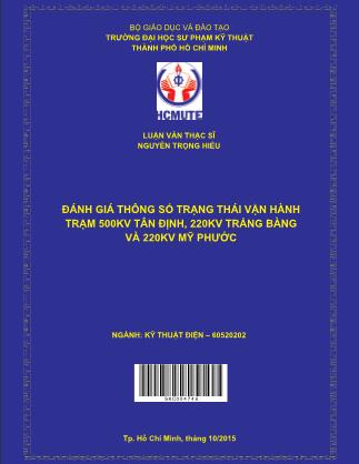 Luận văn Đánh giá thông số trạng thái vận hành trạm 500kv Tân Định, 220kv Trảng Bàng và 220kv Mỹ Phước (Phần 1)