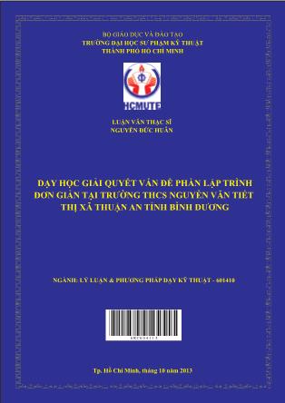 Luận văn Dạy học giải quyết vấn đề phần Lập trình đơn giản tại trường Trung học cơ sở Nguyễn Văn Tiết thị xã Thuận An tỉnh Bình Dương (Phần 1)
