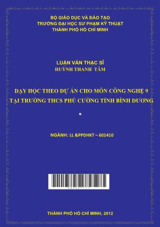 Luận văn Dạy học theo dự án cho môn công nghệ 9 tại trường THCS Phú Cường tỉnh Bình Dương (Phần 1)