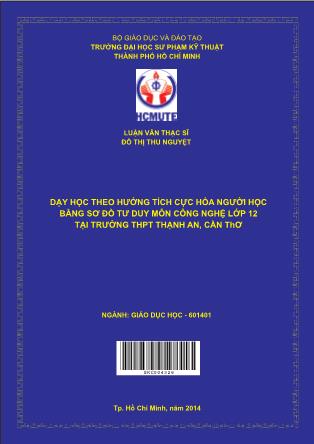 Luận văn Dạy học theo hướng tích cực hóa người học bằng Sơ đồ tư duy môn Công Nghệ lớp 12 tại trường THPT Thạnh An, Cần Thơ (Phần 1)