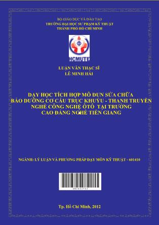 Luận văn Dạy học tích hợp mô đun Sửa chữa, bảo dƣỡng cơ cấu trục khuỷu-Thanh truyền nghề Công nghệ ôtô tại trƣờng Cao Đẳng Nghề Tiền Giang (Phần 1)