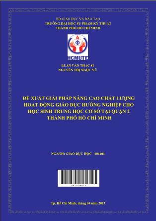 Luận văn Đề xuất giải pháp nâng cao chất lượng hoạt động giáo dục hướng nghiệp cho học sinh Trung học cơ sở trên địa bàn Quận 2, thành phố Hồ Chí Minh (Phần 1)