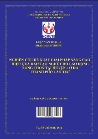 Luận văn Đề xuất giải pháp nâng cao hiệu quả đào tạo nghề cho lao động nông thôn huyện Cờ Đỏ thành phố Cần Thơ (Phần 1)