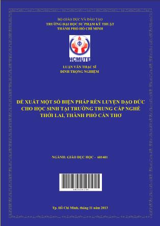 Luận văn Đề xuất một số biện pháp rèn luyện đạo đức cho học sinh tại trường trung cấp nghề Thới Lai, thành phố Cần Thơ (Phần 1)