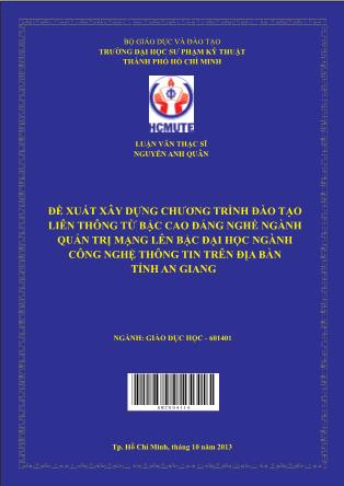 Luận văn Đề xuất xây dựng chương trình đào tạo liên thông từ bậc Cao đẳng nghề ngành Quản trị mạng lên bậc Đại học ngành Công nghệ thông tin trên địa bàn tỉnh An Giang (Phần 1)