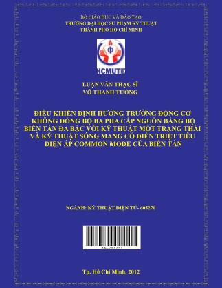 Luận văn Điều khiển định hướng trường động cơ không đồng bộ ba pha cấp nguồn bằng bộ biến tần đa bậc với kỹ thuật một trạng thái và kỹ thuật sóng mang cổ điển triệt tiêu điện áp common mode của biến tần (Phần 1)
